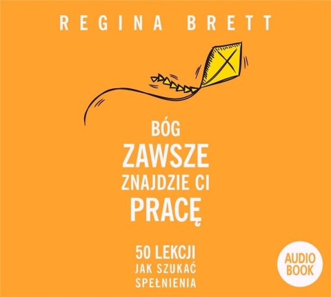 Bóg zawsze znajdzie Ci pracę. Audiobook Bóg zawsze znajdzie Ci pracę. Audiobook