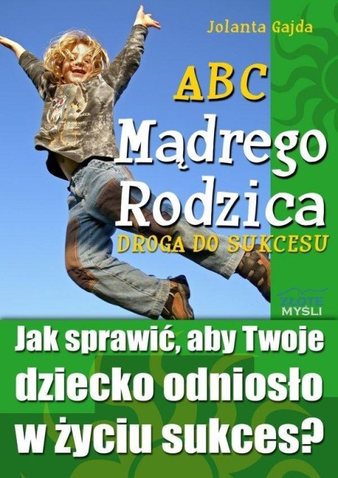 ABC Mądrego Rodzica: Droga do Sukcesu ABC Mądrego Rodzica: Droga do Sukcesu