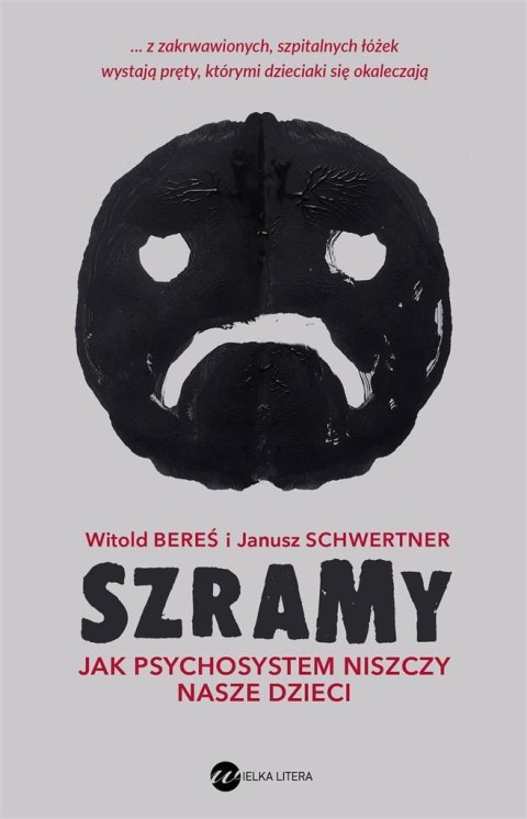 Szramy. Jak psychosystem niszczy nasze dzieci Szramy. Jak psychosystem niszczy nasze dzieci