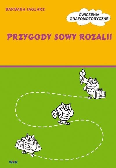 Przygody Sowy Rozalii - Ćwiczenia grafomotoryczne Przygody Sowy Rozalii - Ćwiczenia grafomotoryczne