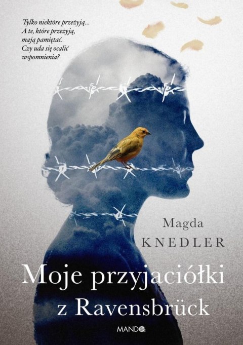 Moje przyjaciółki z Ravensbruck Moje przyjaciółki z Ravensbruck