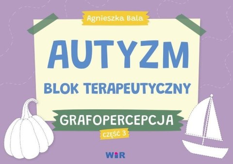 Autyzm. Blok terapeutyczny. Grafopercepcja cz.3