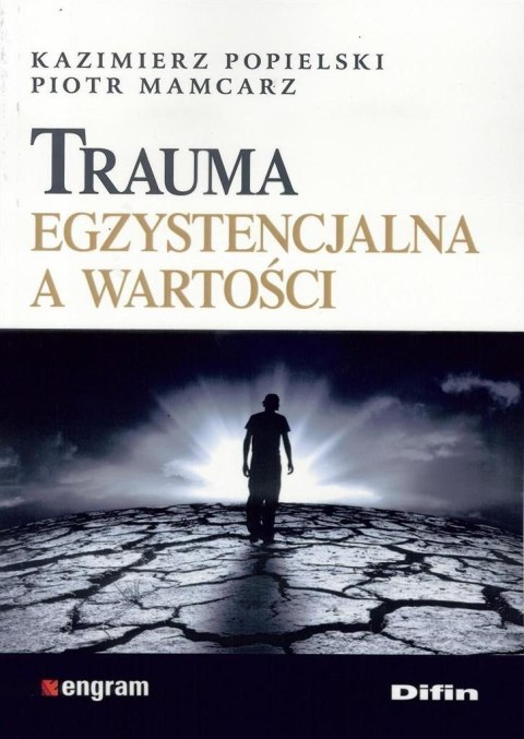 Trauma egzystencjalna a wartości Trauma egzystencjalna a wartości