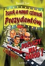 Trzech a nawet czterech prezydentów Trzech a nawet czterech prezydentów