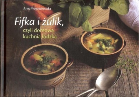 Fifka i żulik, czyli domowa kuchnia łódzka Fifka i żulik, czyli domowa kuchnia łódzka