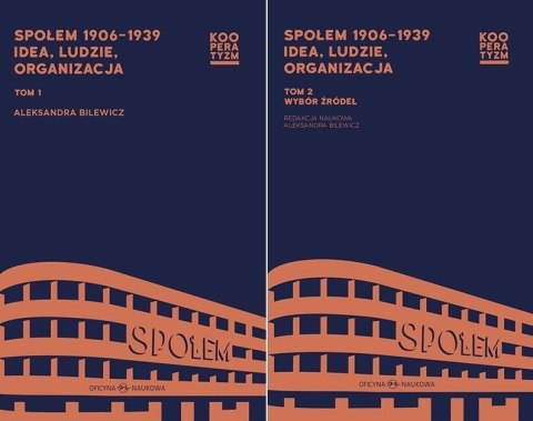 Społem 1906-1939. Idea, ludzie, organizacja T.1-2 Społem 1906-1939. Idea, ludzie, organizacja T.1-2