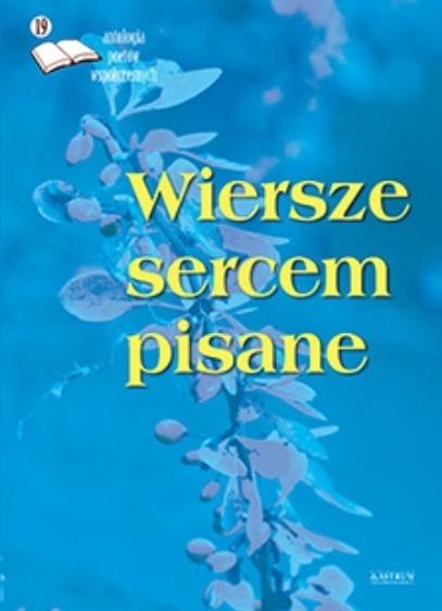 Wiersze sercem pisane 19 Wiersze sercem pisane 19