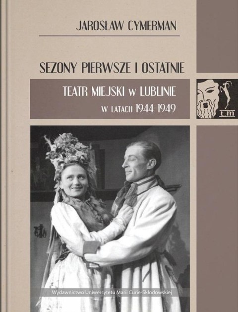 Sezony pierwsze i ostatnie. Teatr Miejski... Sezony pierwsze i ostatnie. Teatr Miejski...