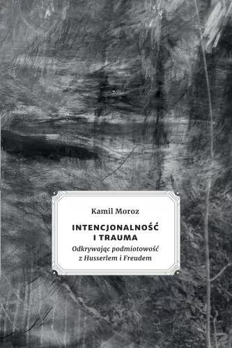 Intencjonalność i trauma Intencjonalność i trauma