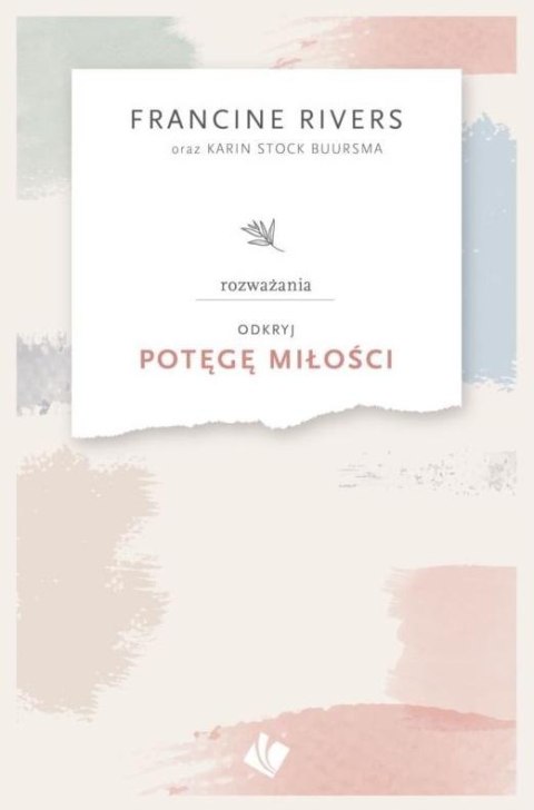 Odkryj potęgę miłości - rozważania Odkryj potęgę miłości - rozważania