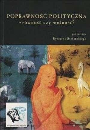 Poprawność polityczna - równość czy wolność? Poprawność polityczna - równość czy wolność?