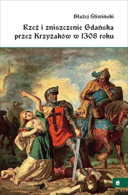 Rzeź i zniszczenie Gdańska przez Krzyżaków... w.2