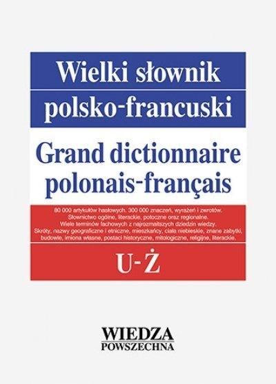 Wielki słownik polsko-francuski T. 5 U-Ż