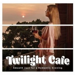 Twilght Cafe. Smooth Jazz for a Romantic... CD