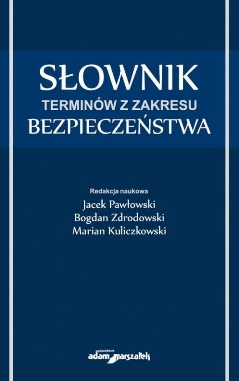 Słownik terminów z zakresu bezpieczeństwa Słownik terminów z zakresu bezpieczeństwa
