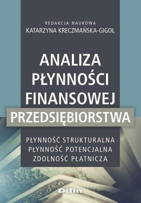 Analiza płynności finansowej przedsiębiorstwa Analiza płynności finansowej przedsiębiorstwa