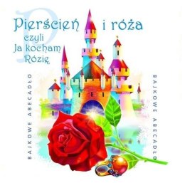 Bajkowe Abecadło - Pierścień i róża audiobook