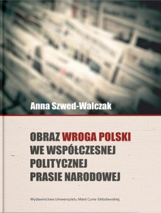 Obraz wroga Polski we współczesnej politycznej...