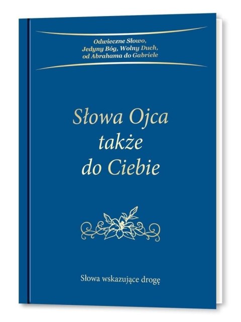Słowa Ojca także do Ciebie Słowa Ojca także do Ciebie