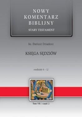 Nowy komentarz biblijny. Księga Sędziów 6-12 Nowy komentarz biblijny. Księga Sędziów 6-12