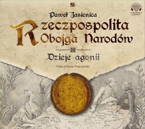 Rzeczpospolita obojga narodów. Dzieje agonii CD Rzeczpospolita obojga narodów. Dzieje agonii CD