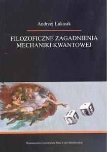 Filozoficzne zagadnienia mechaniki kwantowej Filozoficzne zagadnienia mechaniki kwantowej