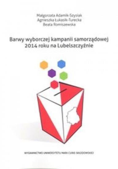 Barwy wyborczej kampanii samorządowej 2014... Barwy wyborczej kampanii samorządowej 2014...