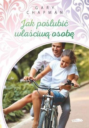 Jak poślubić właściwą osobę Jak poślubić właściwą osobę