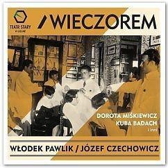 Włodek Pawlik, Józef Czechowicz - Wieczorem CD Włodek Pawlik, Józef Czechowicz - Wieczorem CD