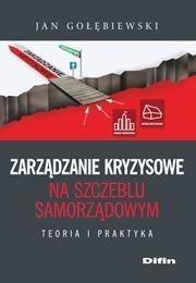 Zarządzanie kryzysowe na szczeblu samorządowym Zarządzanie kryzysowe na szczeblu samorządowym