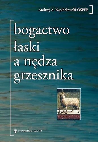 Bogactwo łaski a nędza grzesznika Bogactwo łaski a nędza grzesznika