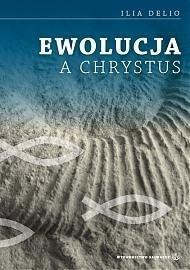 Ewolucja a Chrystus Ewolucja a Chrystus