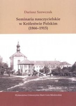 Seminaria naucz.w Królestwie Polskim (1866-1915)