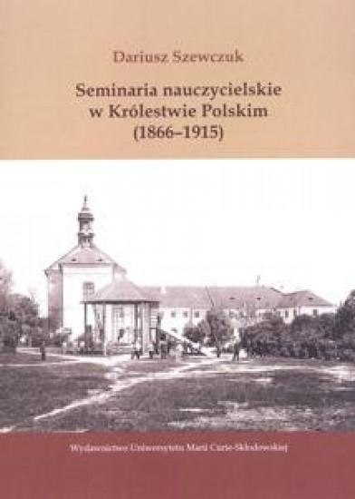 Seminaria naucz.w Królestwie Polskim (1866-1915)