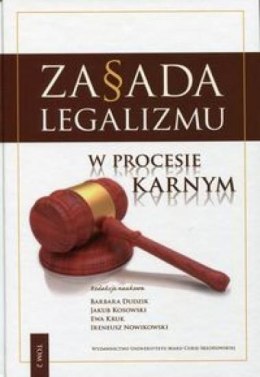 Zasada legalizmu w procesie karnym T.2