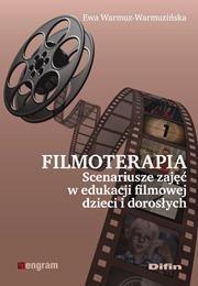 Filmoterapia.Scenariusze zajęć w edukacji filmowej Filmoterapia.Scenariusze zajęć w edukacji filmowej