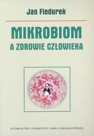 Mikrobiom a zdrowie człowieka Mikrobiom a zdrowie człowieka