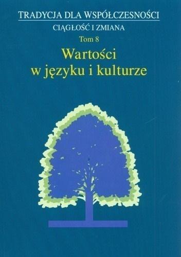 Tradycja dla Współczesności. Ciągłość i zmiana T.8 Tradycja dla Współczesności. Ciągłość i zmiana T.8
