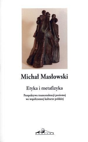 Etyka i metafizyka. Perspektywa transcendencji... Etyka i metafizyka. Perspektywa transcendencji...