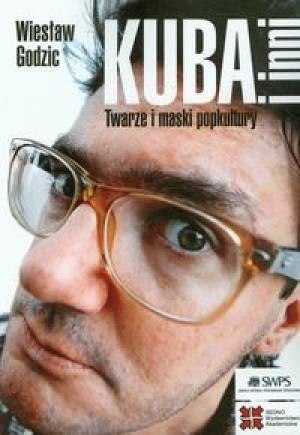 Kuba i inni. Twarze i maski popkultury Kuba i inni. Twarze i maski popkultury