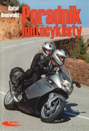 Poradnik motocyklisty - Rafał Dmowski Poradnik motocyklisty - Rafał Dmowski
