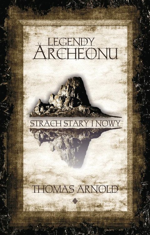 Legendy Archeonu. Strach stary I nowy Legendy Archeonu. Strach stary I nowy