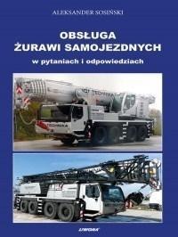 Obsługa żurawi samojezdnych w pytaniach i odp. Obsługa żurawi samojezdnych w pytaniach i odp.