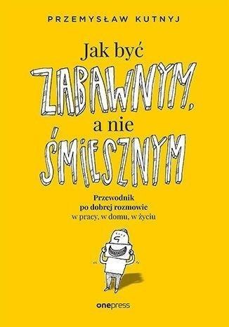 Jak być zabawnym, a nie śmiesznym... Jak być zabawnym, a nie śmiesznym...