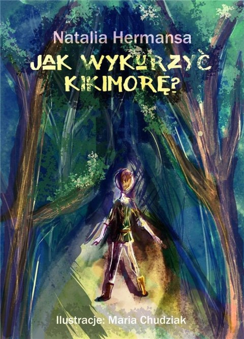 Jak wykurzyć Kikimorę? Jak wykurzyć Kikimorę?
