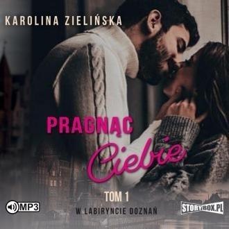 W labiryncie doznań T.1 Pragnąc Ciebie audiobook W labiryncie doznań T.1 Pragnąc Ciebie audiobook