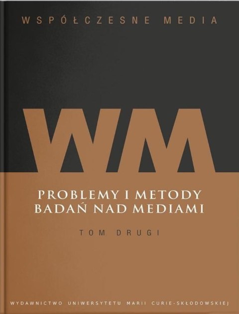 Współczesne media T.2 Problemy i metody badań.. Współczesne media T.2 Problemy i metody badań..
