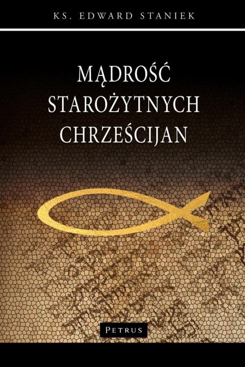 Mądrość starożytnych Chrześcijan Mądrość starożytnych Chrześcijan