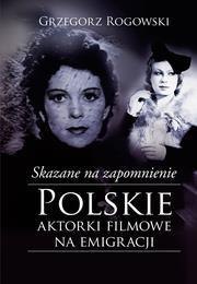 Skazane na zapomnienie.Polskie aktorki filmowe... Skazane na zapomnienie.Polskie aktorki filmowe...