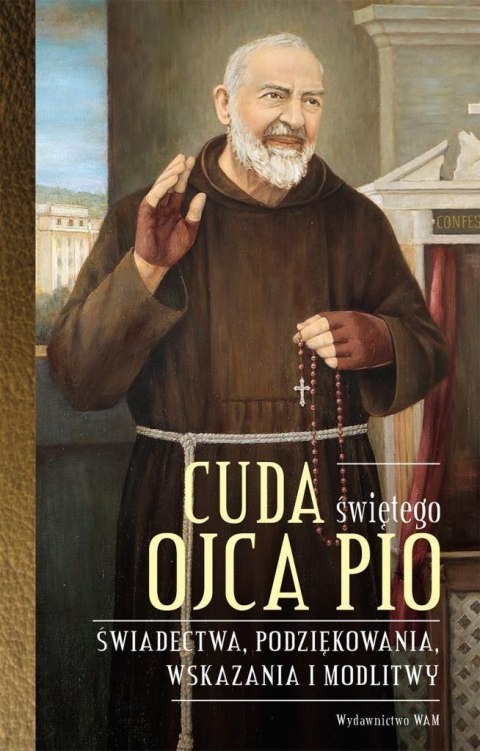 Cuda świętego Ojca Pio Cuda świętego Ojca Pio